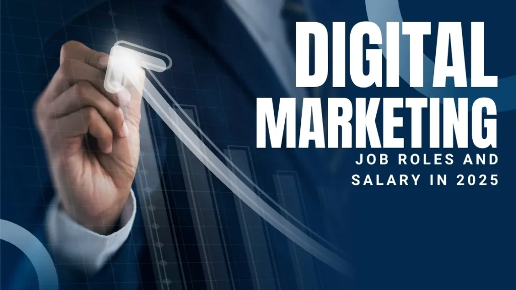 digital marketing job roles and salary in 2025 Digital Marketing Jobs and Salary 2025