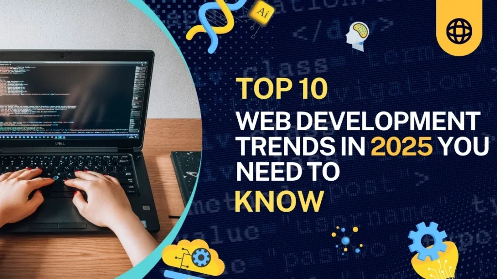 web development trends in 2025 you need to know web development trends