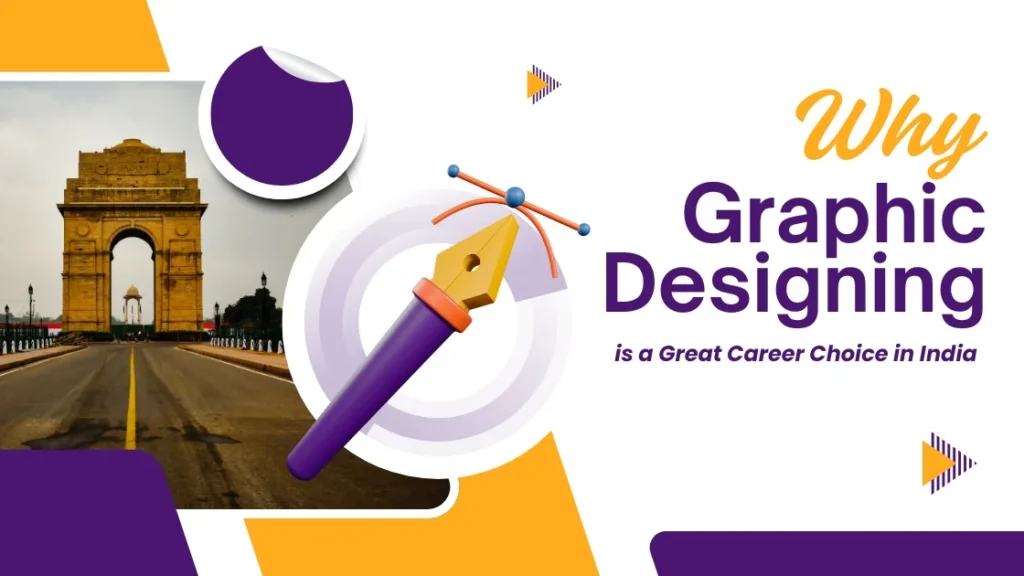 why graphic designing is a great career choice in india Graphic Designing